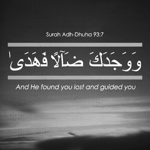 And He found you lost and guided youOriginally found on: maayah