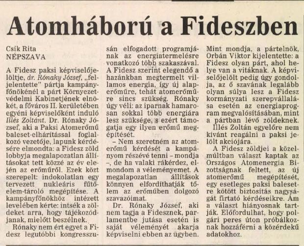 Atomháború a FideszbenA Fidesz szerint elegendő a
hazánkban megtermelt villamos energia, így új atomerőműre sincs szükség.
Előfordulhat, hogy polgári peres úton próbálkoznak hozzáférni a
közérdekű adatokhoz. Népszava anno - 1994