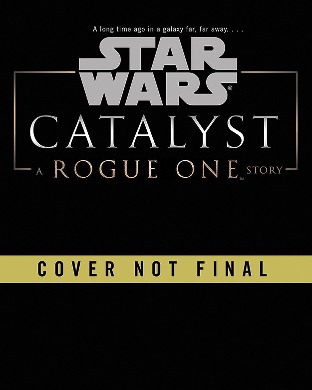 Star Wars: Catalyst Cover, a Rogue One Prequel