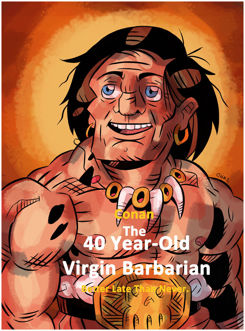 Conan in The 40 Year Old Virgin by Chaz Folgar