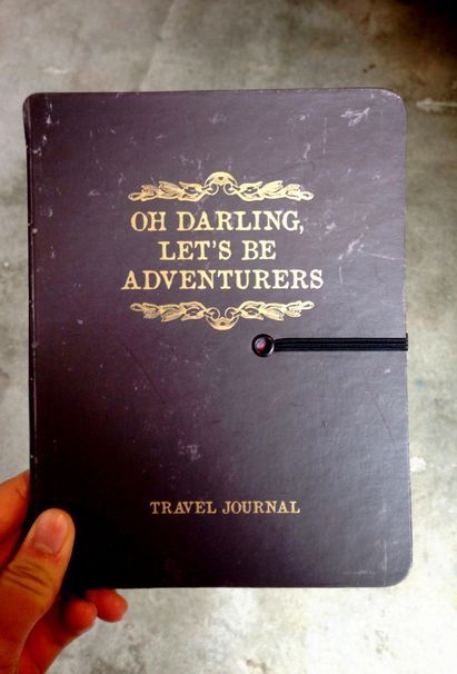 Oh darling, let's be adventurers travel journal