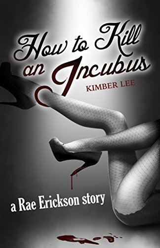 How to Kill an Incubus: A Rae Erickson Story http://hundredzeros.com/how-kill-incubus-erickson-story