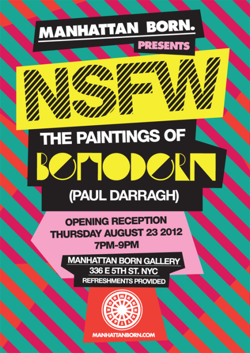 Join half of MJXMB tomorrow night for a show of paintings. NSFW!
@Manhattan Born Gallery 336 E5th St. 7pm 