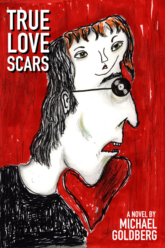 True Love Scars: A Novel - DAYS OF THE CRAZY-WILD