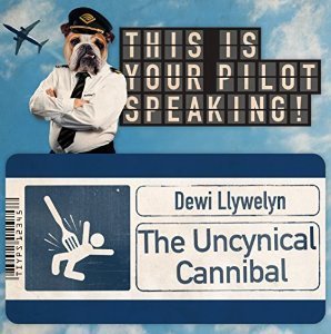 The Uncynical Cannibal by Dewi Llywelyn