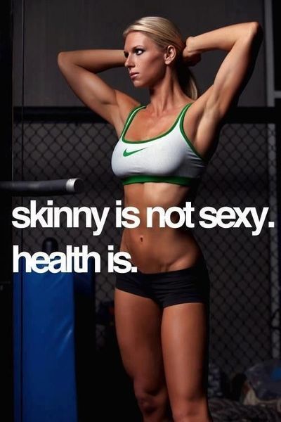skinny is not sexy, health is 