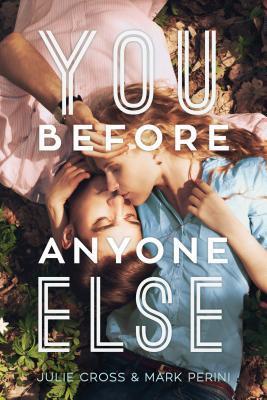 You Before Anyone Else by Julie Cross & Mark Perini