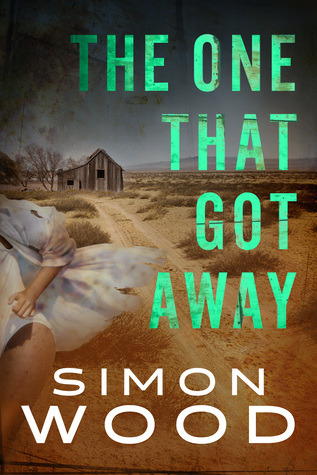 The One That Got Away by Simon Wood
