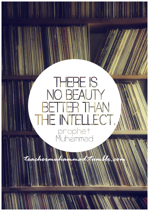 There is no beauty better than intellect