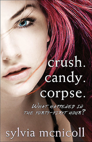 Crush. Candy. Corpse. by Sylvia McNicoll