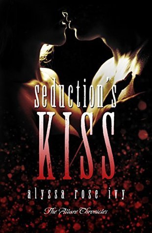 The Seduction's Kiss by Alyssa Rose Ivy