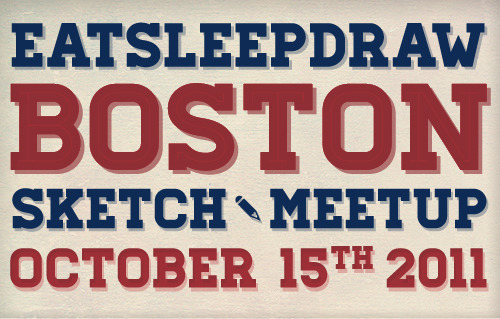 EatSleepDraw Boston Sketch Meet-Up It&#8217;s a Saturday, come hang out and sketch! RSVP here &gt;