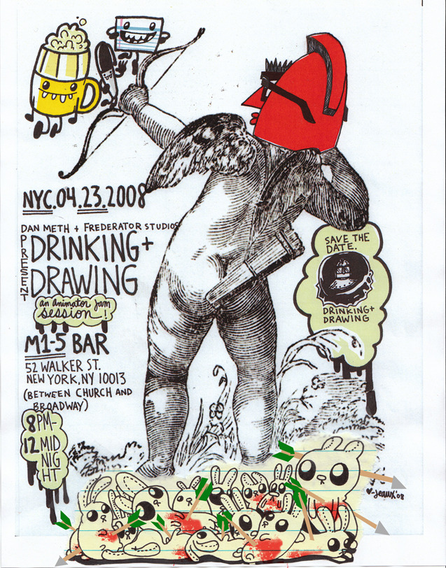 tumblrtoons: Awesome poster I designed for a Channel Frederator Drinking + Drawing event. Originally published on the Frederator blogs, April 16th, 2008! -Jeaux 